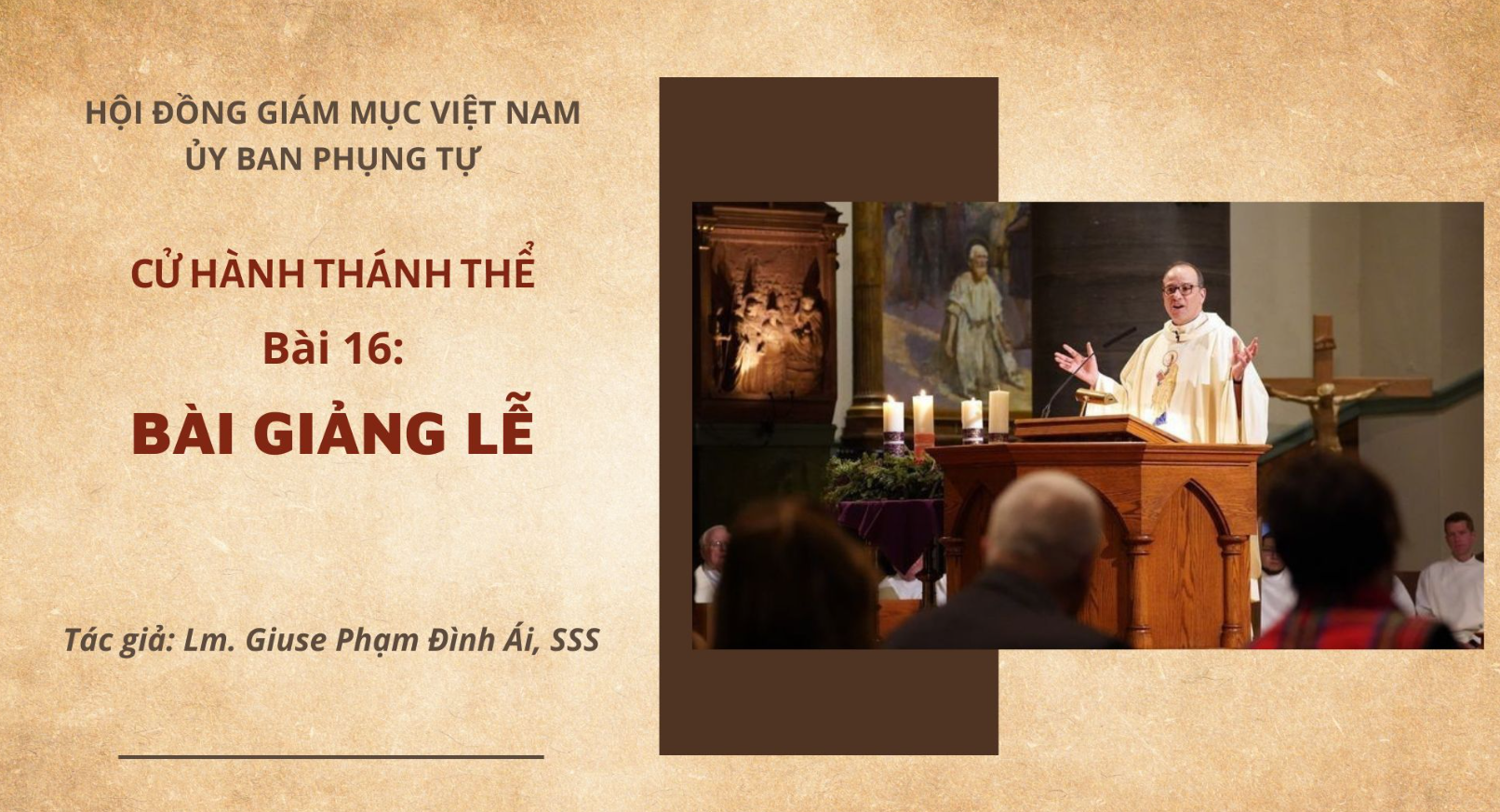 Cử hành Thánh Thể: Bài 16 - Bài giảng lễ